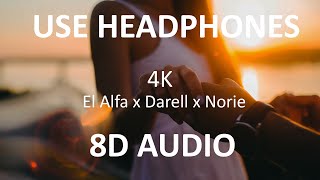 El Alfa x Darell x Noriel - 4K ( 8D Audio ) 🎧
