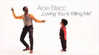 Aloe Blacc - Loving you is killing me official song + Lyrics