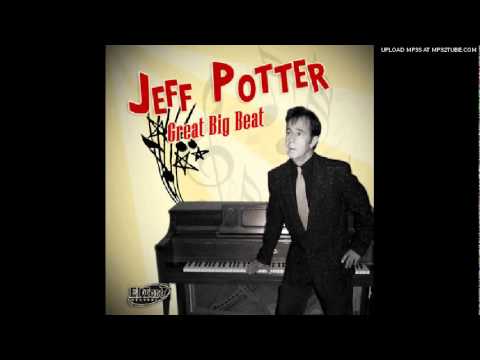 Jeff Potter - She's Got A Great Big Beat
