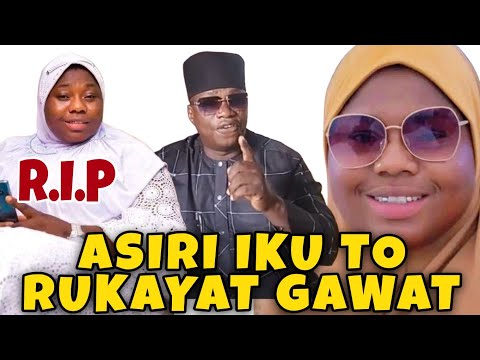 ASIRI TU!! EWAGBO ASIRI IKU TO PA RUKAYAT ADUKE GAWAT LENU IMAM YI