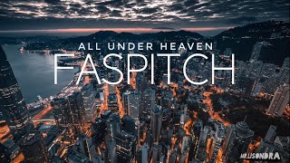 Faspitch - All under heaven lyrics