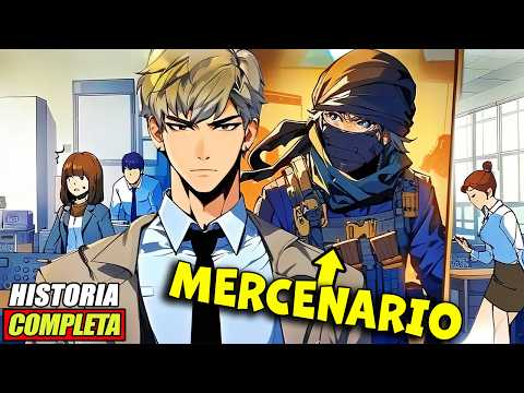 🔥(1-200!) ¡ESO ES LO QUE PASA CUANDO EL MERCENARIO MÁS FAMOSO DEL MUNDO VUELVE AL INSTITUTO! Manhwa