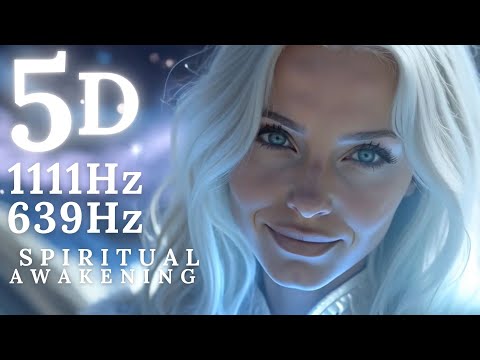 Spiritual Awakening 1111Hz 639Hz Pleiadian Light Codes 5D Activation