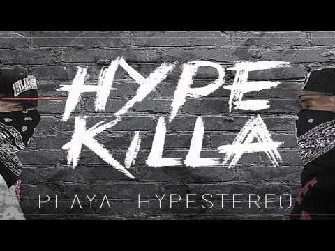 HYPE KILLA | PLAYA & HYPESTEREO | PREVIEW