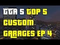 GTA 5 Online Top 5 Custom Garages EP 4 "GTA5 ...