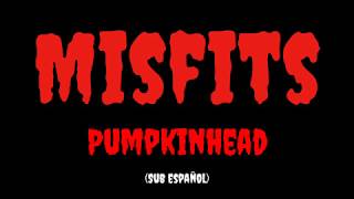 Misfits - Pumpkinhead (Sub Español)
