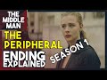 THE PERIPHERAL Season 1 Ending Explained | Theories, Breakdown, Review, Season 2 Predictions