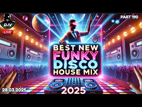 Best New Funky Disco House Music Mix 2025 🔥Best New Music🔥Positive LOVE VIBES Energy DJV