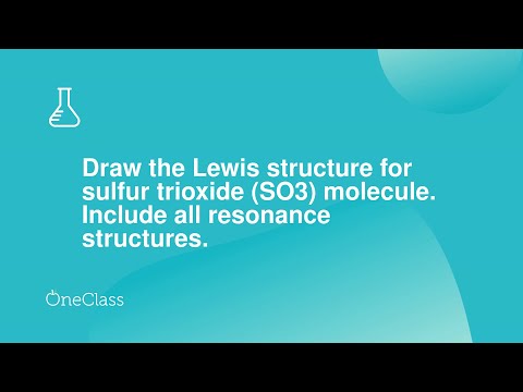 Draw the Lewis structure for sulfur trioxide SO3 molecule Include all resonance structures