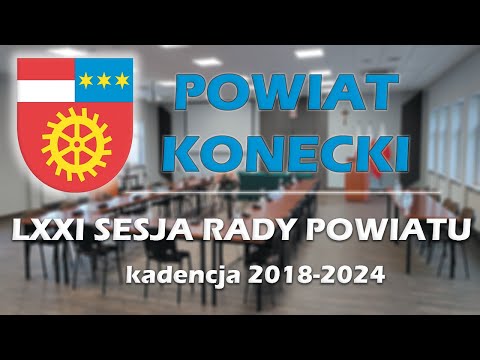 Powiat Konecki - LXXI Sesja Rady Powiatu w Końskich (28-03-2024)