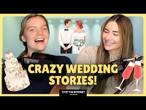Crazy Wedding Stories | Stop The Internet Podcast
