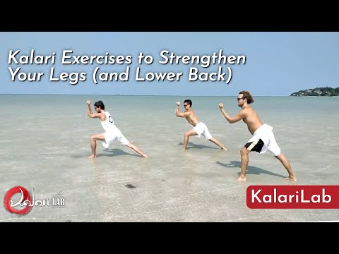 Exercises that Strengthen your Legs and Lower Back - Kalari Dissected 2 - KalariLab