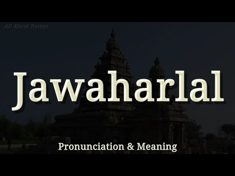 Jawaharlal - Pronunciation and Meaning - North Indian and South Indian Pronunciations