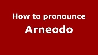 How to pronounce Arneodo