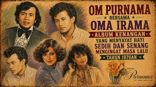 Download lagu OMA IRAMA OM PURNAMA ALBUM LAWAS YANG MASIH ENAK DI DENGAR ASYIK SEDIH MENGINGAT MASALALU ERA 70AN mp3