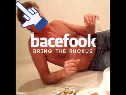 Bacefook - Bring The Ruckus