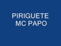 PIRIGUETE MC PAPO 