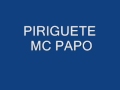 PIRIGUETE MC PAPO 
