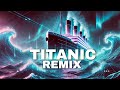 Titanic Remix My Heart Will Go On Epic House Version