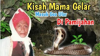 Download lagu #Kisah Pangersa Mama Gelar Cianjur Masuk Guha Ular mp3