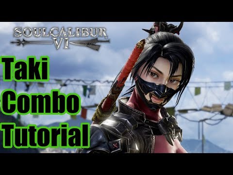 Taki Combo Guide [Soul Calibur VI]