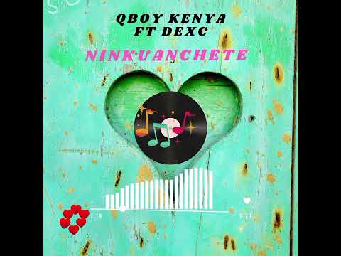 NINKWANCHETE BABA QBOY KENYA FT DEXC