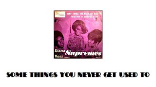 DIANA ROSS &amp; THE SUPREMES Some Things You Never Get Used To