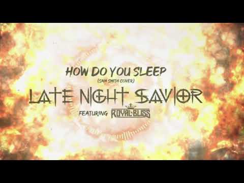 Sam Smith - "How Do You Sleep?" (Cover by Late Night Savior feat. Royal Bliss) Lyric Video
