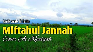 Download lagu Miftahul jannah official lyrics cover Ai Khodijah mp3 Download lagu Miftahul jannah official lyrics cover Ai Khodijah mp3