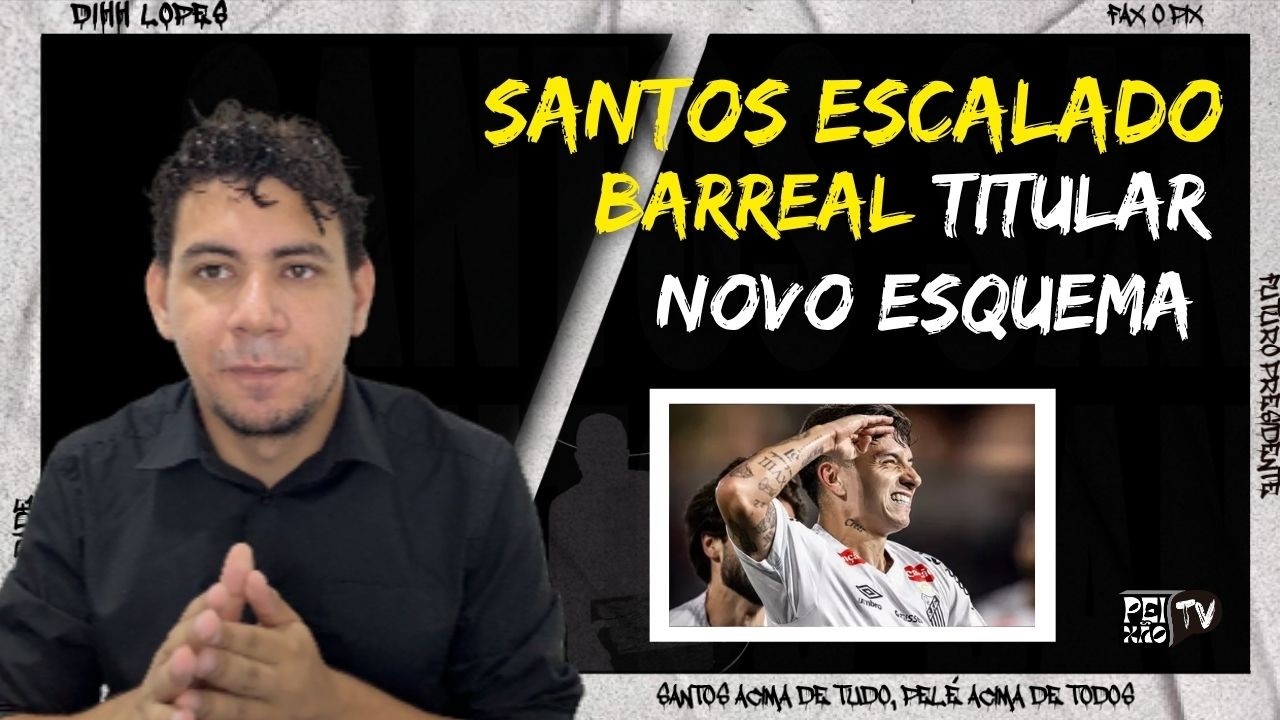 SANTOS ESCALADO COM BARREAL DE TITULAR