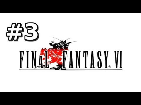 Let's Play Final Fantasy VI BLIND Gameplay / Commentary w/ Mr Anderson [Part 3]