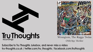 Wrongtom, The Ragga Twins - CND/Spy Thriller