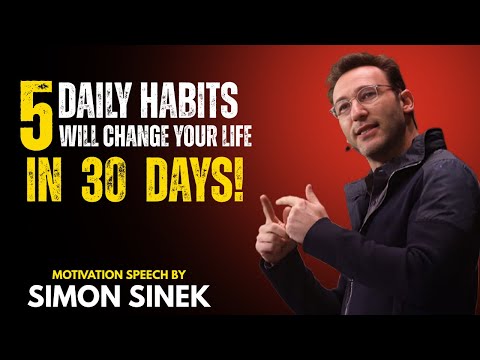 5 Daily Habits That Will Change Your Life In 30 Days||Simon Sinek Motivational Speech||#simonsinek