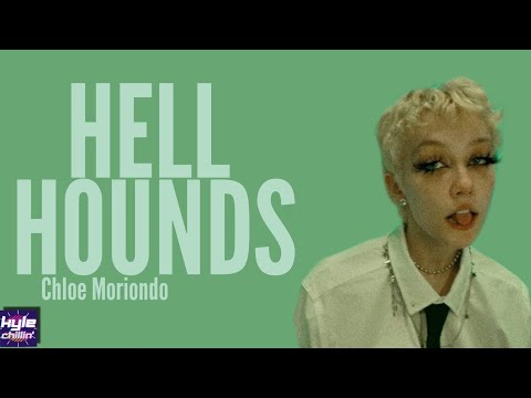 Hell Hounds - Chloe Moriondo (Lyrics)