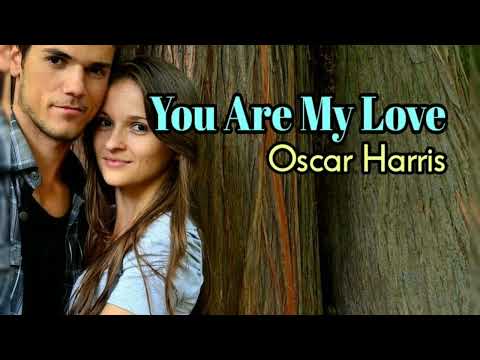 You Are My Love - Oscar Harris lyrics