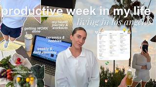 WEEK IN MY LIFE | an organized & busy & FUN week living in LA | healthy habits, hobbies, & work