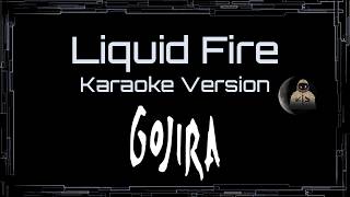 Gojira • Liquid Fire (CC Karaoke / Instrumental) [UVR]