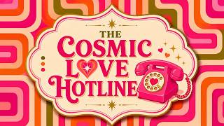 🎵 The Cosmic Love Hotline | Press #1 For Singles...Press #2 For Twin Flames 🎵