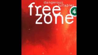 FREEZONE 4 - Dangerous Lullabies - Cd 1