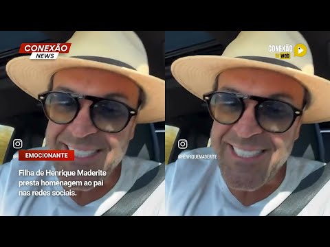 Vídeo: Filha de Henrique Maderite presta homenagem ao pai nas redes sociais.