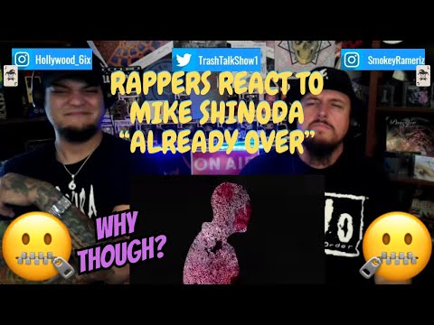 Rappers React To Mike Shinoda "Already Over"!!!