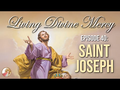 St. Joseph with Fr. Don Calloway  Living Divine Mercy TV Show (EWTN) Ep. 40