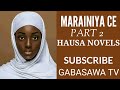 Marainiya ce Episode 2 (Hausa novels)