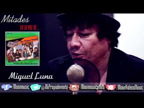 MIGUEL LUNA / EN LA VOZ DE / PEGASSO / MITADES
