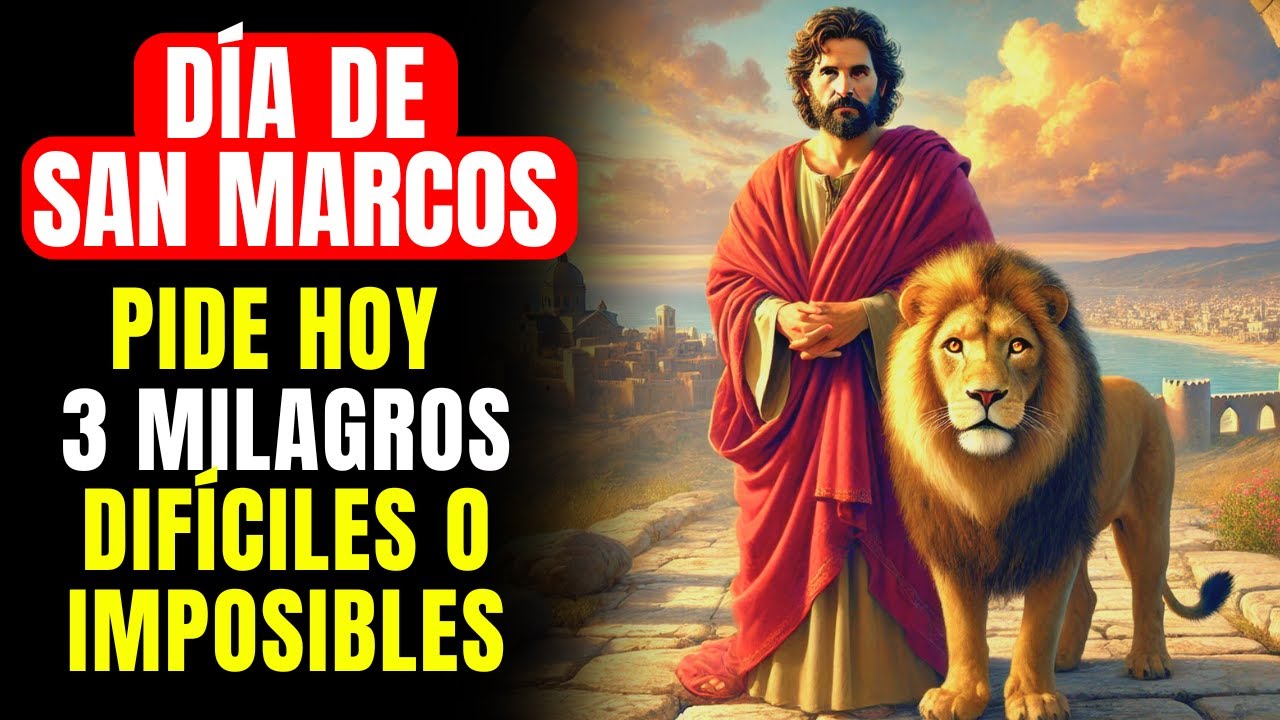 🔴  25 DE ABRIL: SAN MARCOS TE ABRE CAMINOS — PIDE ESTOS 3 MILAGROS IMPOSIBLES HOY