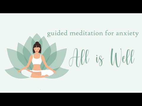 All is Well ~ Guided Meditation for Anxiety