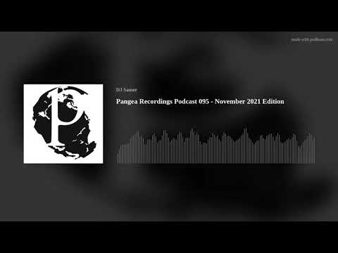 Pangea Recordings Podcast 095 - November 2021 Edition