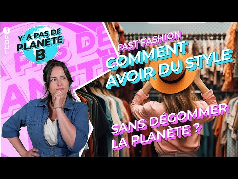 Fast fashion : comment avoir du style sans détruire la planète ? - Y a Pas de Planète B