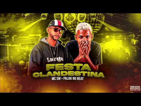 FESTA CLANDESTINA - PALOK NO BEAT E SW CHEFINHO