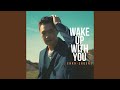 Wake Up With You